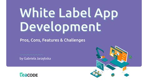 White Label Development: What Is It and Why Do 